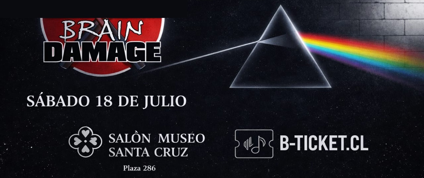 Brain Damage en Colchagua